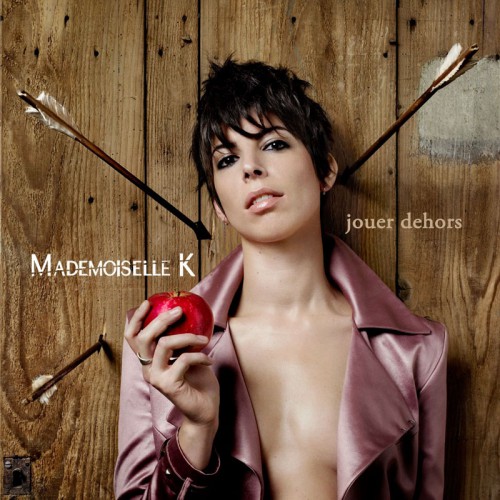 MADEMOISELLE K  "JOUER DEHORS"