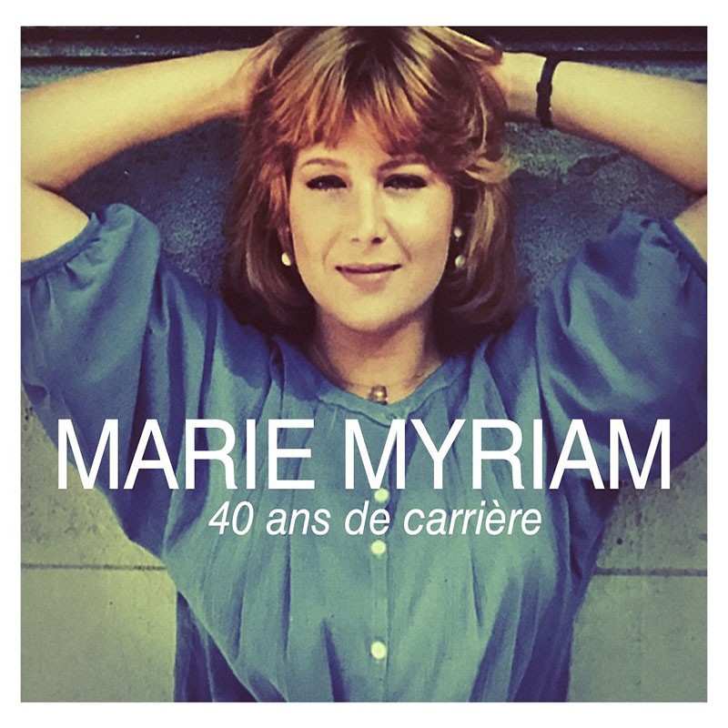 MARIE MYRIAM  "40 ANS DE CARRIÈRE"