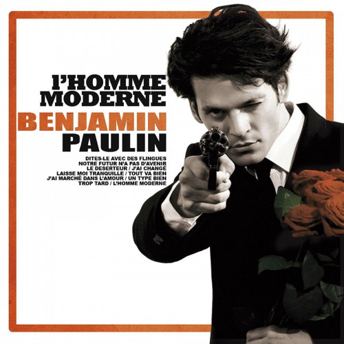 BENJAMIN PAULIN  "L'HOMME MODERNE"