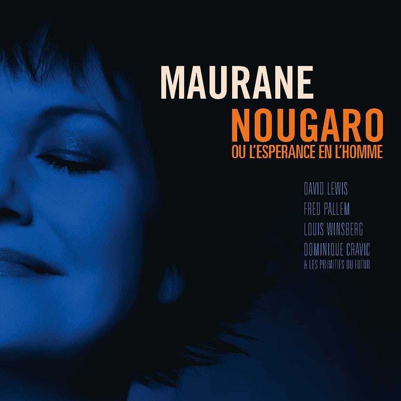 MAURANE  "NOUGARO OU L'ESPERANCE EN L'HOMME"