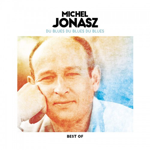 MICHEL JONASZ  "DU BLUES, DU BLUES, DU BLUES" BEST OF