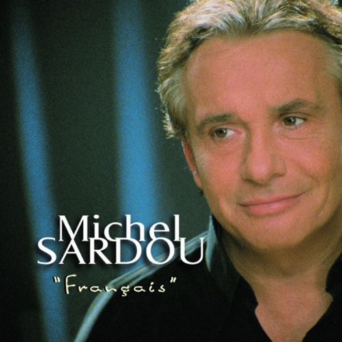 MICHEL SARDOU  "FRANCAIS"