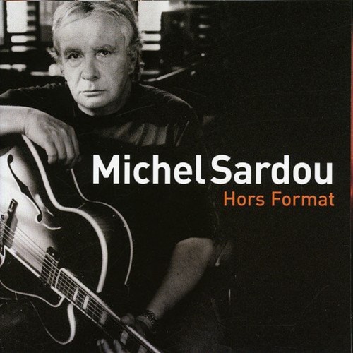 MICHEL SARDOU  "HORS FORMAT"