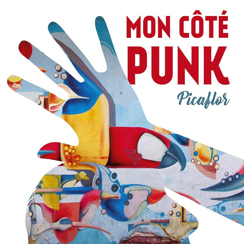 MON CÔTÉ PUNK  "PICAFLOR"