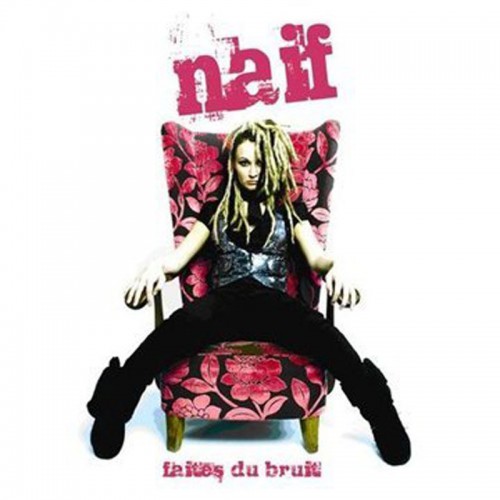 NAIF  "FAITES DU BRUIT"