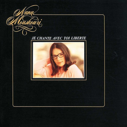 NANA MOUSKOURI  "JE CHANTE AVEC TOI LIBERTÉ"