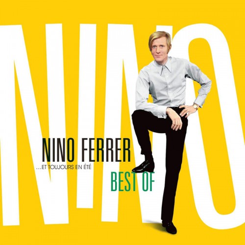 NINO FERRER  "ET TOUJOURS EN ETE - BEST OF"