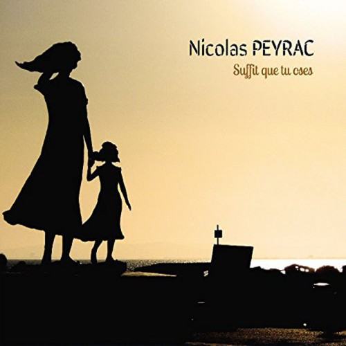 NICOLAS PEYRAC  "SUFFIT QUE TU OSES"