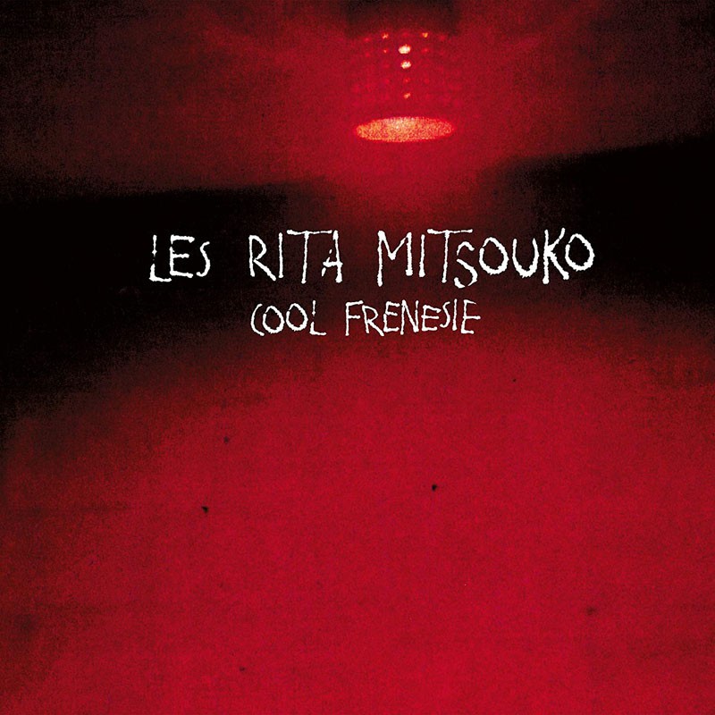 LES RITA MITSOUKO  "COOL FRENESIE"