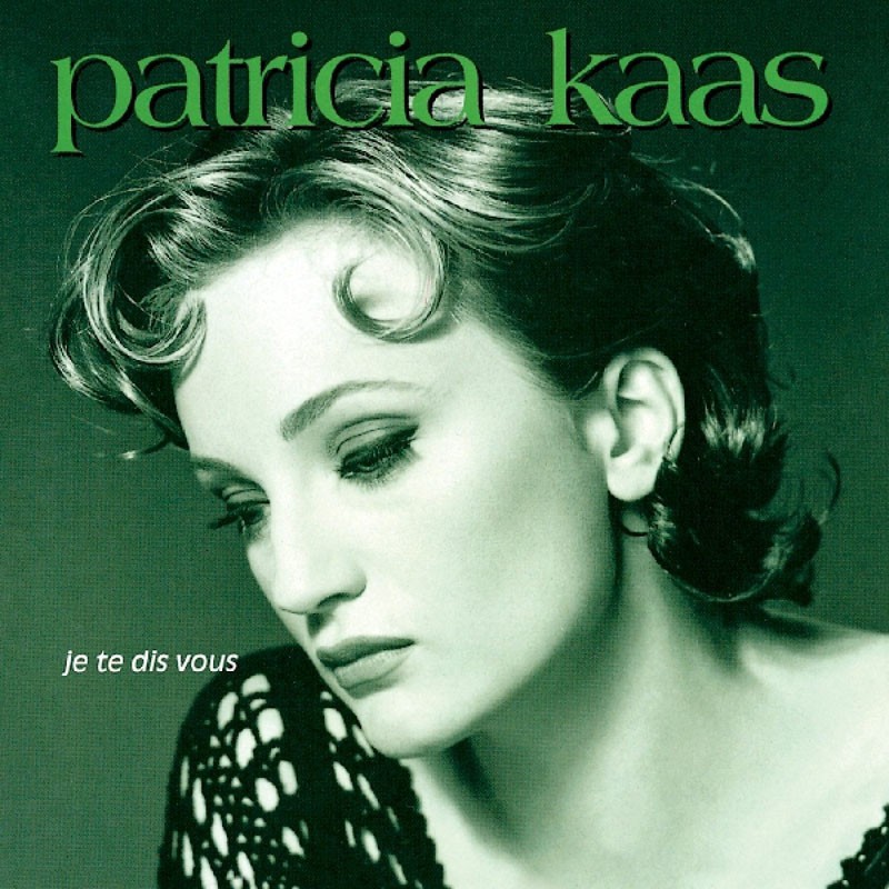 PATRICIA KAAS  "JE TE DIS VOUS"