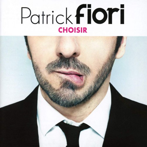 PATRICK FIORI  "CHOISIR"