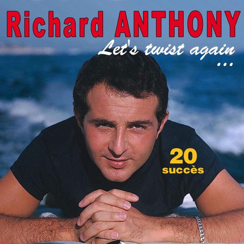 RICHARD ANTHONY  "LET'S TWIST AGAIN 20 SUCCÈS"