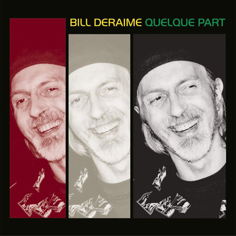 BILL DERAIME  "QUELQUE PART"