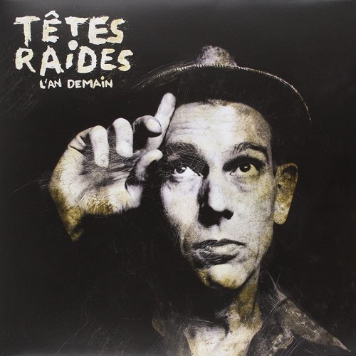 TETES RAIDES  "L'AN DEMAIN"