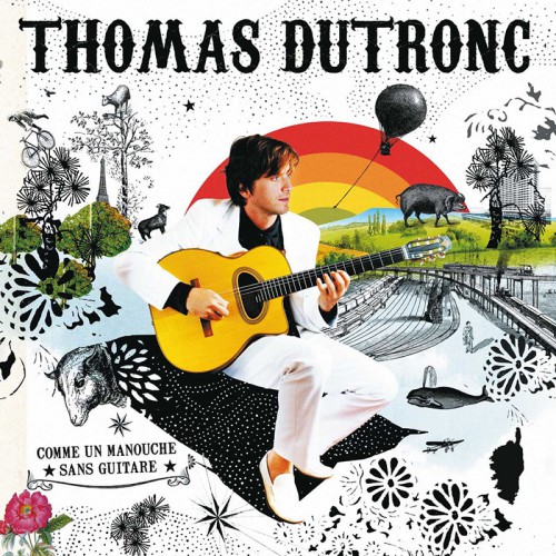 THOMAS DUTRONC  "COMME UN MANOUCHE SANS GUITARE"