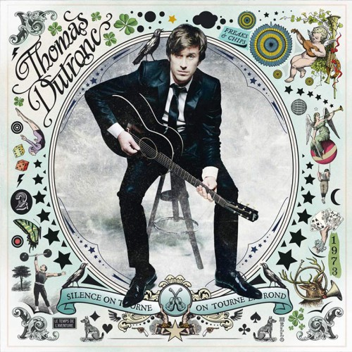 THOMAS DUTRONC  "SILENCE ON TOURNE ON TOURNE EN ROND"