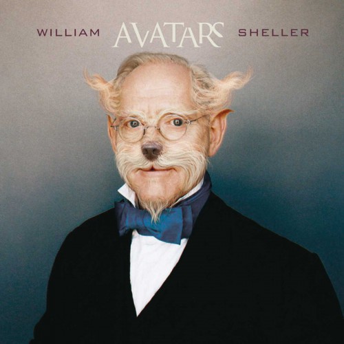 WILLIAM SHELLER  "AVATARS"