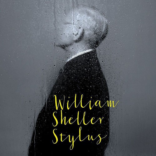 WILLIAM SHELLER  "STYLUS"