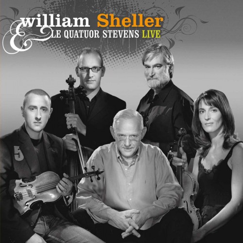 WILLIAM SHELLER & LE QUATUOR STEVENS  "LIVE"