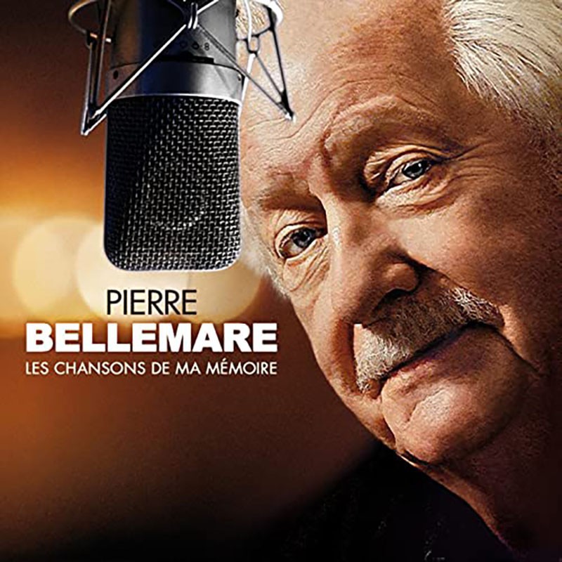 PIERRE BELLEMARE  "CHANSONS DE MA MEMOIRE"