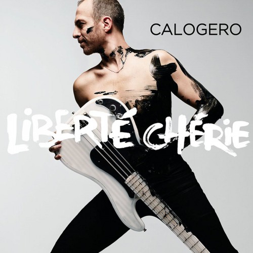 CALOGERO   "LIBERTE CHERIE"