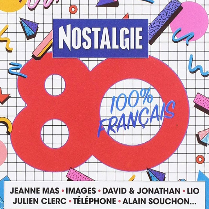 NOSTALGIE 100% FRANÇAIS '80