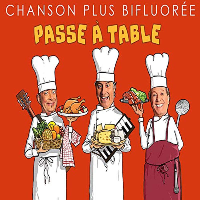 CHANSON PLUS BIFLUORÉE  "PASSE A TABLE"