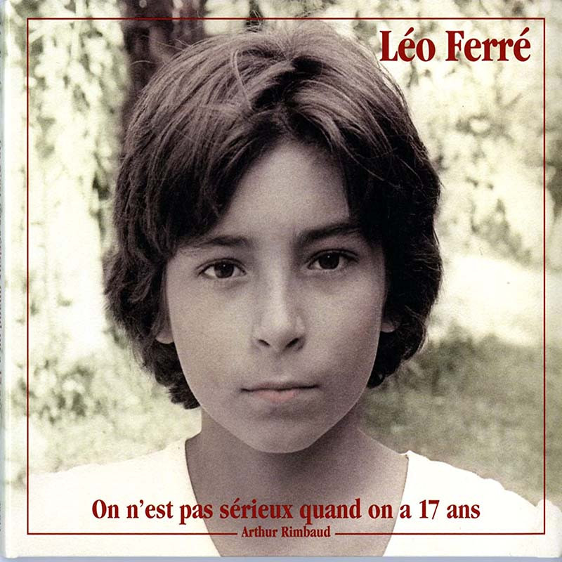 LÉO FERRÉ "ON N'EST PAS SERIEUX QUAND ON A 17 ANS"