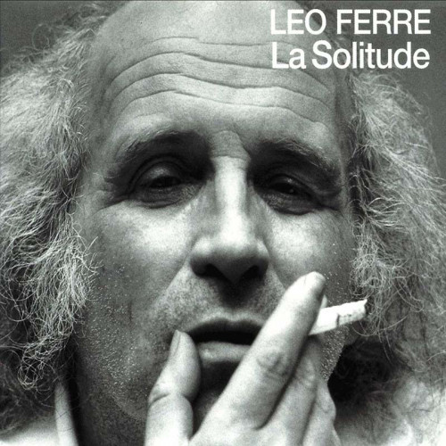 LÉO FERRÉ "LA SOLITUDE"