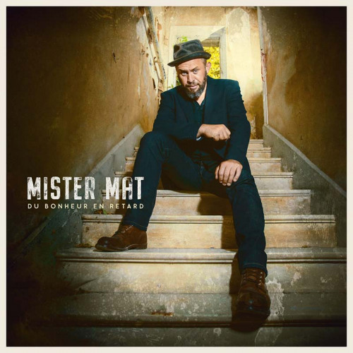 MISTER MAT "DU BONHEUR EN RETARD"