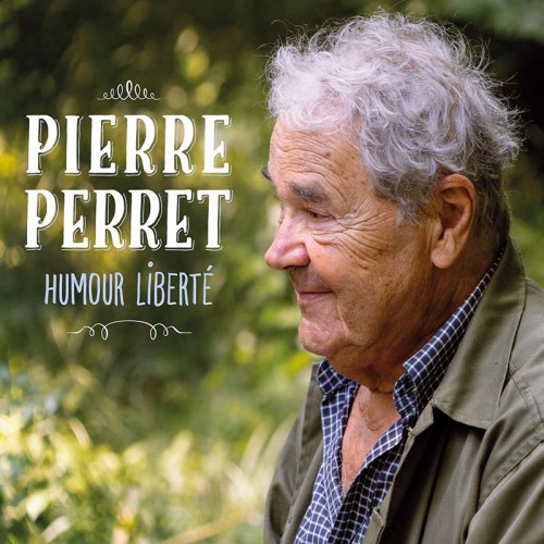 PIERRE PERRET "HUMOUR LIBERTÉ"