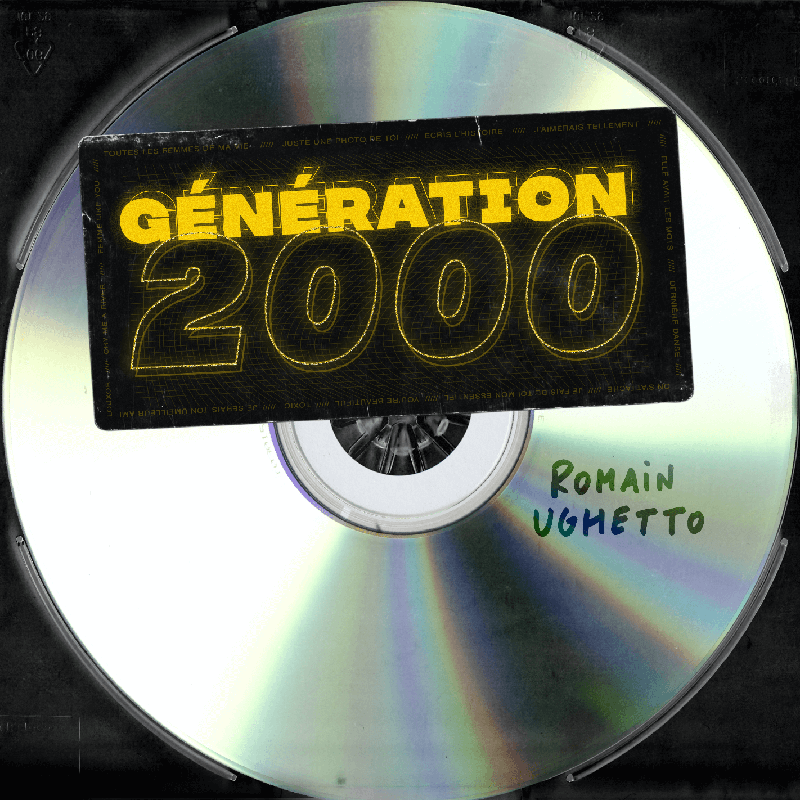 ROMAIN UGHETTO "GÉNÉRATION 2000"