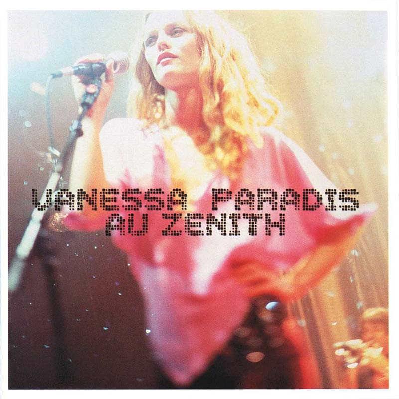 VANESSA PARADIS "AU ZENITH"