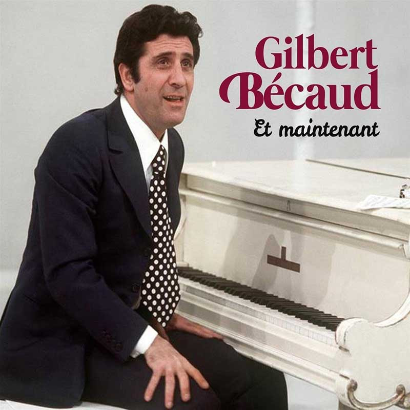 GILBERT BÉCAUD "ET MAINTENANT" COFFRET