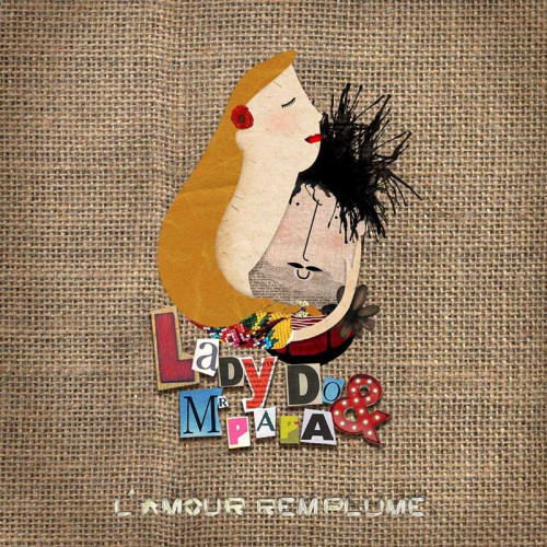 LADY DO & MONSIEUR PAPA "L'AMOUR REMPLUME"