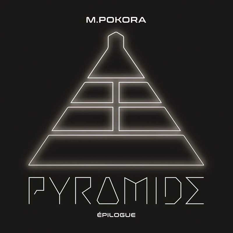 M POKORA "PYRAMIDE : ÉPILOGUE"