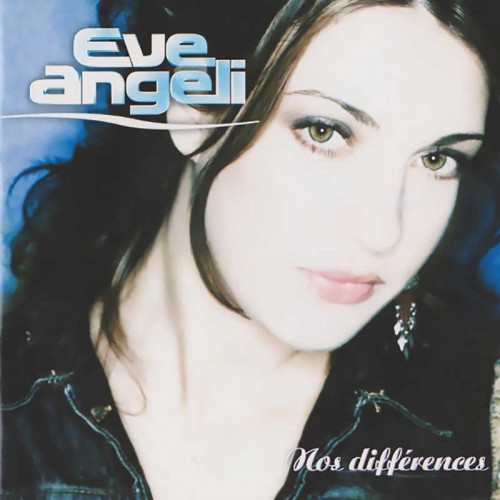 EVE ANGELI "NOS DIFFERENCES"