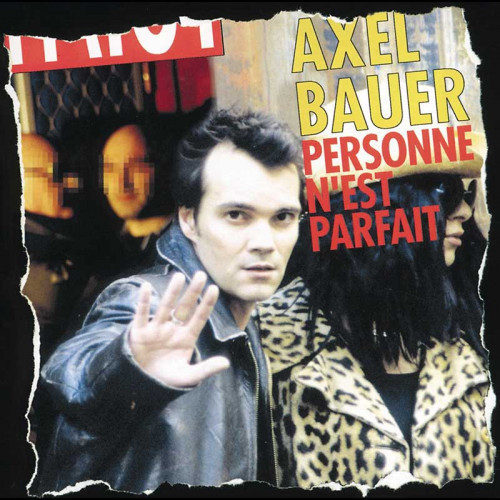 AXEL BAUER "PERSONNE N’EST PARFAIT"