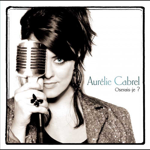 AURÉLIE CABREL "OSERAIS-JE ?"