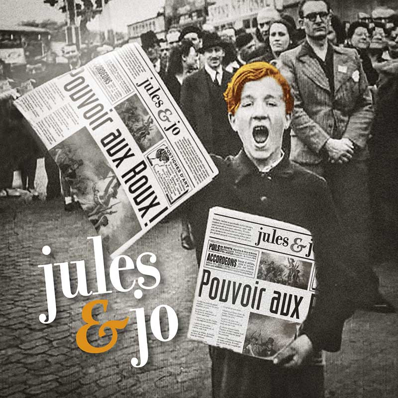 JULES & JO "POUVOIR AUX ROUX"