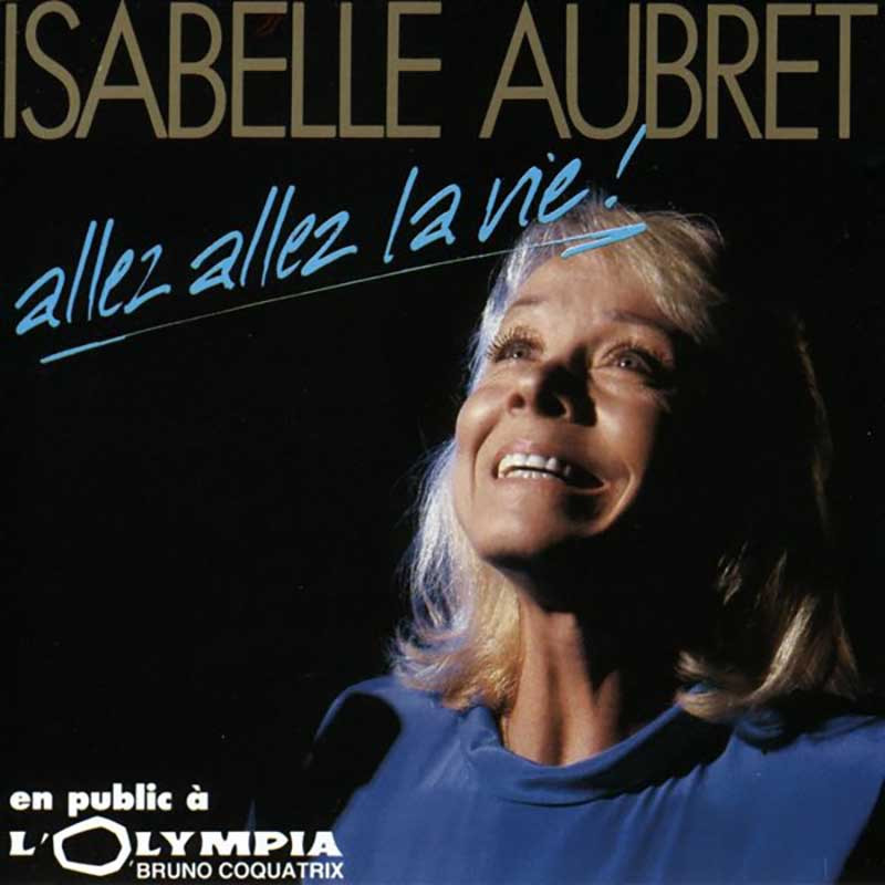 ISABELLE AUBRET "ALLEZ ALLEZ LA VIE (LIVE OLYMPIA)"