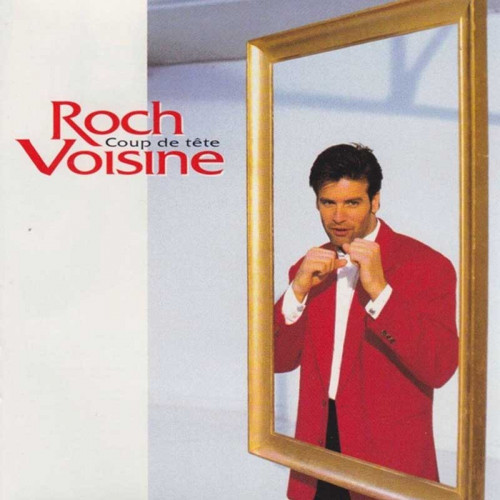 ROCH VOISINE "COUP DE TÊTE"