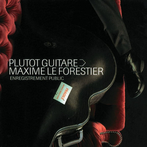 MAXIME LE FORESTIER  "PLUTOT GUITARE (ENREGISTREMENT PUBLIC)" EDITION COFFRET