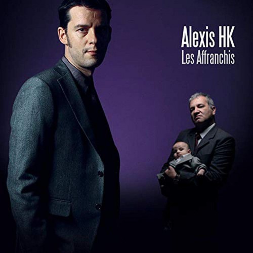 ALEXIS HK  "LES AFFRANCHIS"