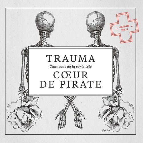 COEUR DE PIRATE  "TRAUMA"