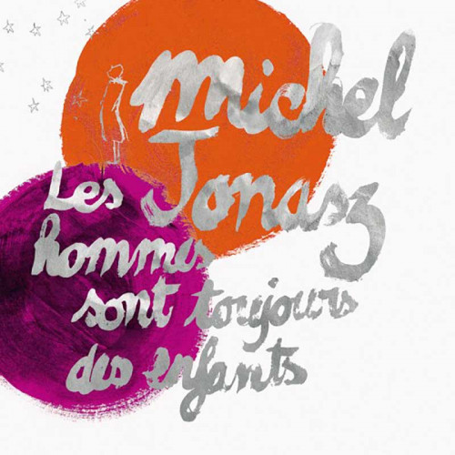 MICHEL JONASZ "LES HOMMES SONT TOUJOURS DES ENFANTS"  ÉDITION COLLECTOR LIVRE