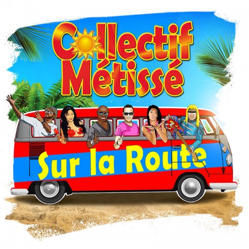 COLLECTIF MÉTISSÉ  "SUR LA ROUTE"