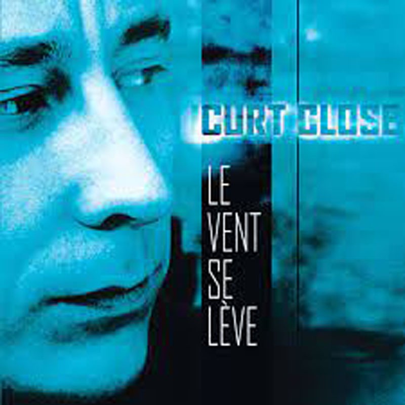 CURT CLOSE  "LE VENT SE LEVE"