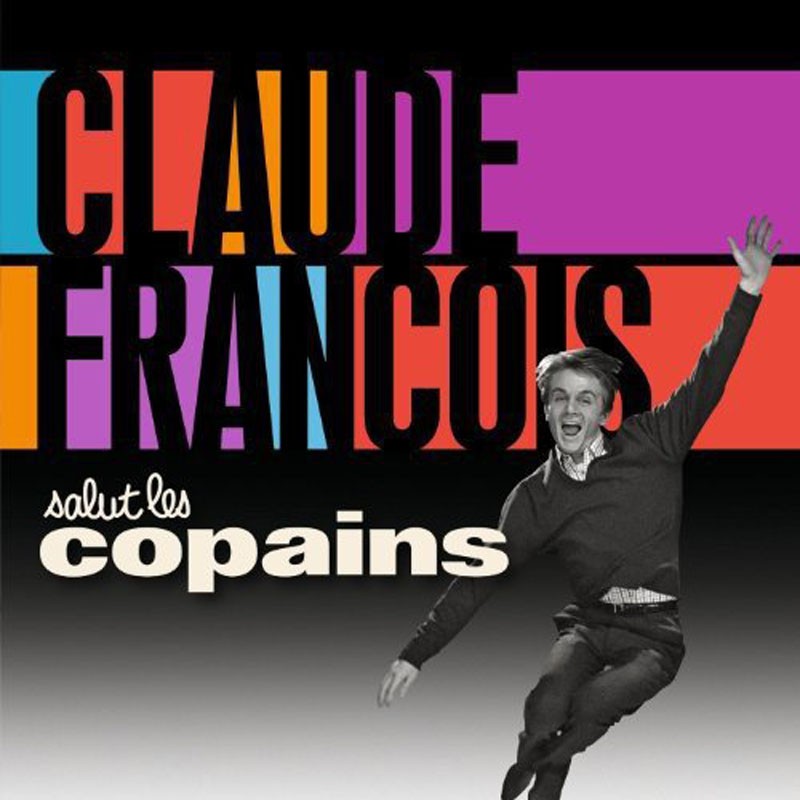 CLAUDE FRANCOIS  "SALUT LES COPAINS"