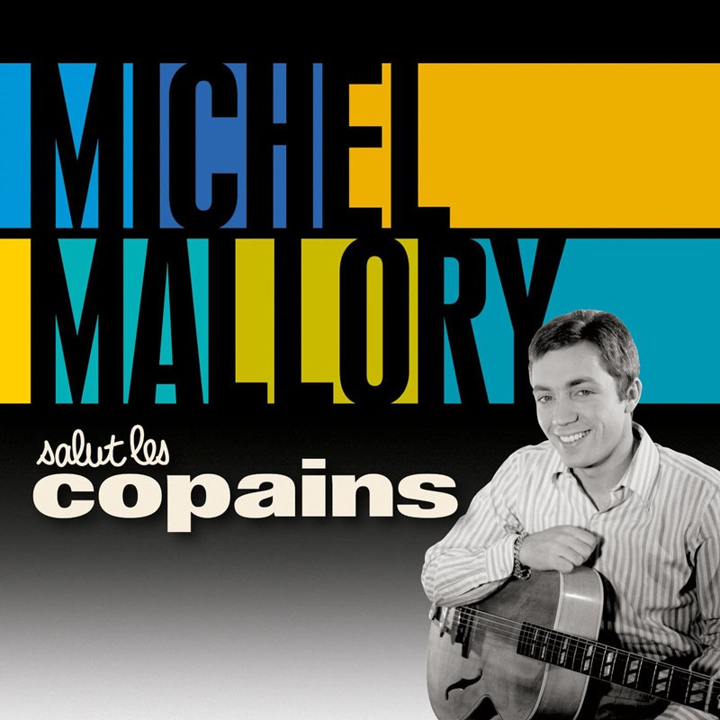 MICHEL MALLORY  "SALUT LES COPAINS"